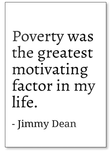 Poverty was the major motivating factor...