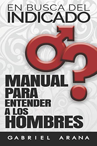 En busca del Indicado: Manual para...