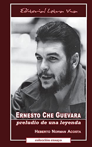 Ernesto Che Guevara: Preludio de una...
