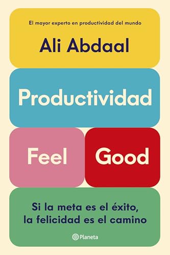 Productividad Feel Good: Si la meta es...
