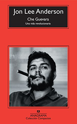 Che Guevara: Una vida revolucionaria:...