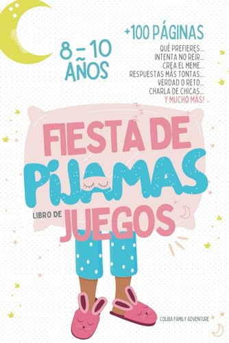 Fiestas de Pijamas - El Libro de Juegos...