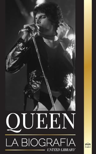 Queen: La biografía de la mejor banda...