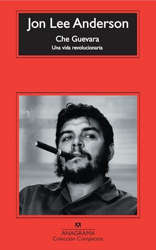 Che Guevara: Una vida revolucionaria:...