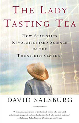 THE LADY TASTING TEA: How Statistics...