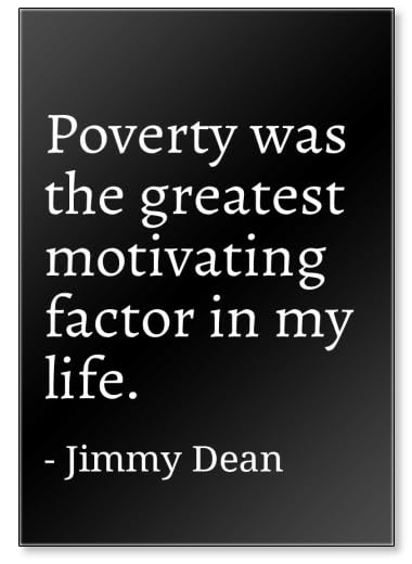 Poverty was the major motivating factor...