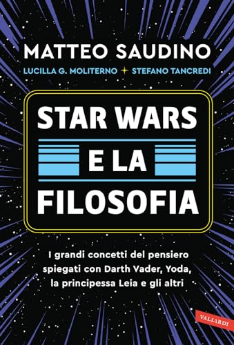 Star Wars e la filosofia. I grandi...