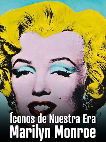 Íconos de Nuestra Era: Marilyn Monroe