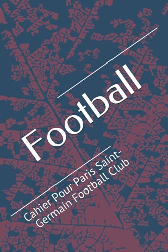 Football: Cahier Pour Paris...