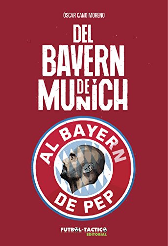 DEL BAYERN DE MUNICH AL BAYERN DE PEP