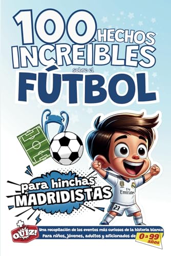 100 hechos Increíbles sobre el Fútbol...