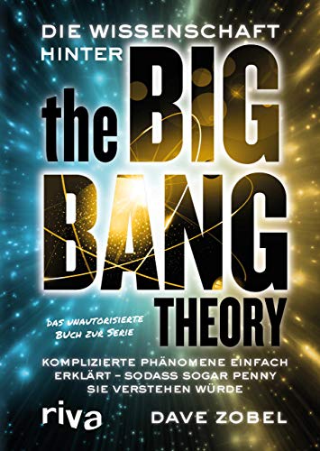 Die Wissenschaft hinter The Big Bang...