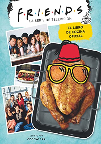 Friends. El libro de cocina oficial: 50...