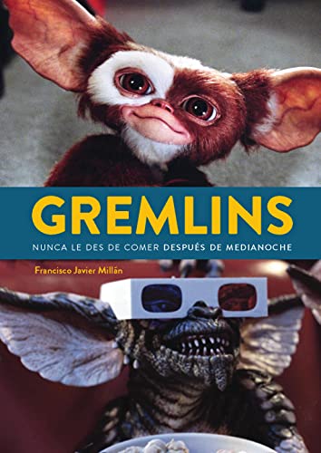GREMLINS. NUNCA LE DES DE COMER DESPUÉS...