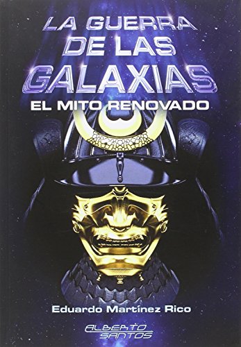 La guerra de las galaxias. El mito...