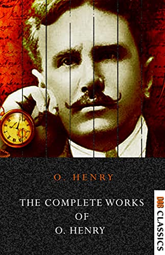 The Complete Works of O. Henry: Roads of...