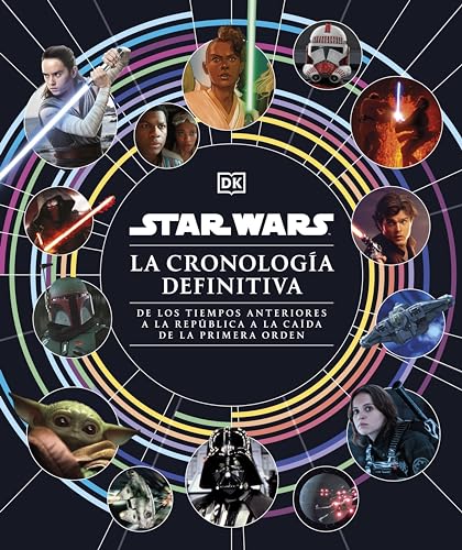 Star Wars. La cronología definitiva: De...