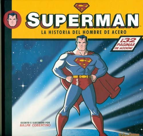 SUPERMAN. LA HISTORIA DEL HOMBRE DE...