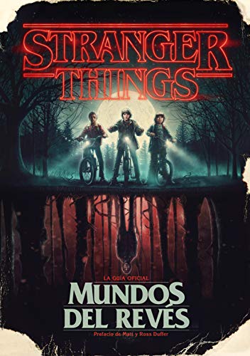 Stranger Things. Mundos del revés: La...